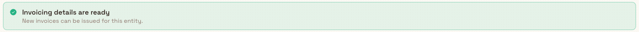 Green banner reading Invoicing details are ready, New invoices can be issued for this entity.