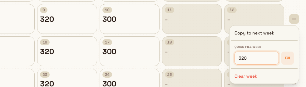 The Week actions dropdown showing Copy to next week, a Quick Fill Week value box with a Fill button, and Clear week.